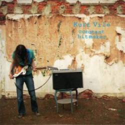 Kurt Vile : Constant Hitmaker